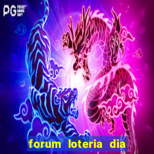 forum loteria dia de sorte